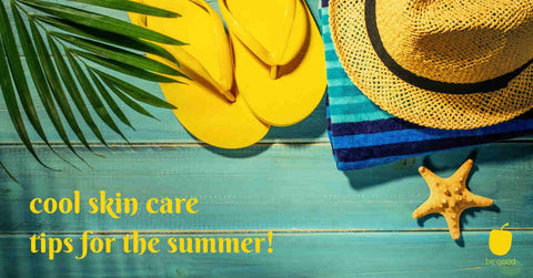cool skincare tips for the summer