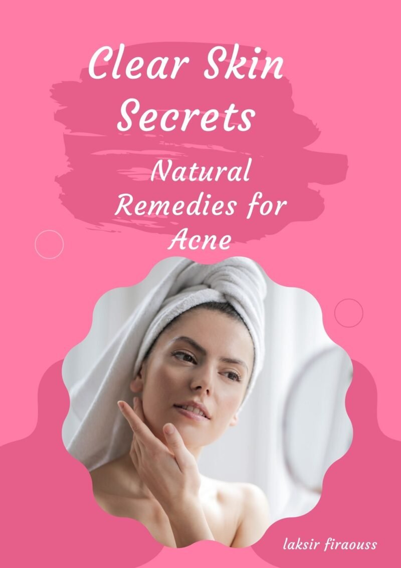 "Clear Skin Secrets: Natural Remedies for Acne